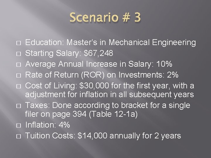 Scenario # 3 � � � � Education: Master’s in Mechanical Engineering Starting Salary: