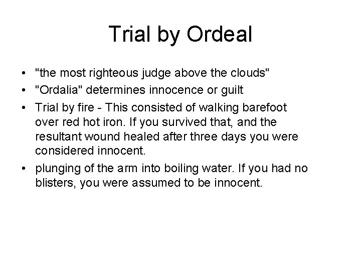 Trial by Ordeal • "the most righteous judge above the clouds" • "Ordalia" determines