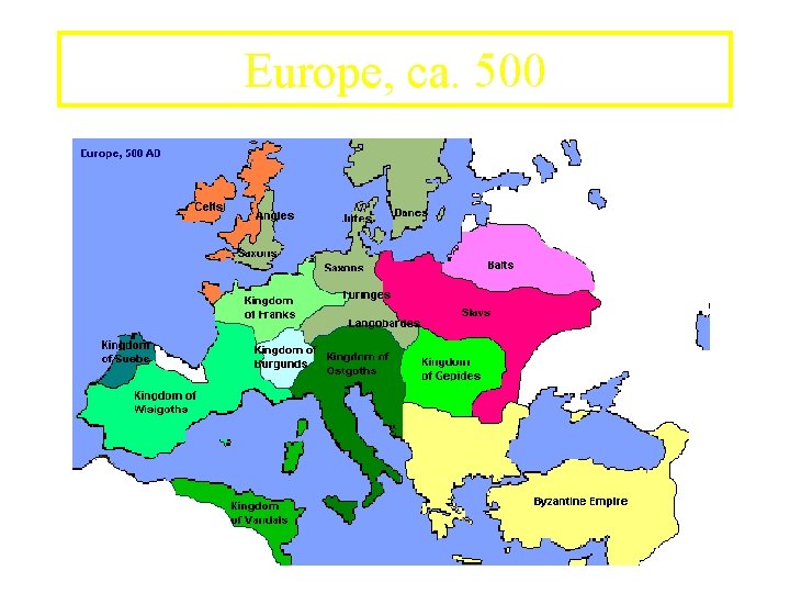 Europe, ca. 500 