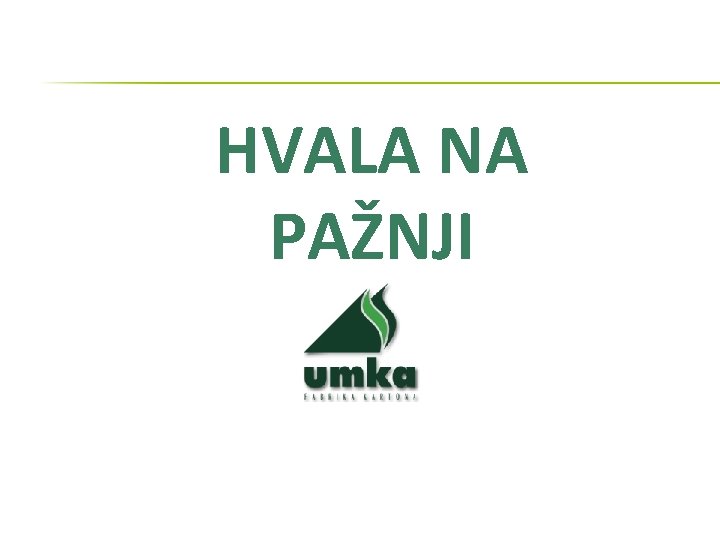 HVALA NA PAŽNJI 