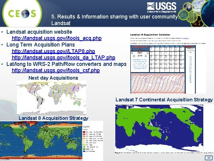 5. Results & Information sharing with user community: Landsat • Landsat acquisition website http: