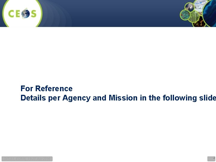 For Reference Details per Agency and Mission in the following slide SIT-31, ESRIN, 19