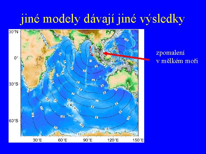 jiné modely dávají jiné výsledky zpomalení v mělkém moři 