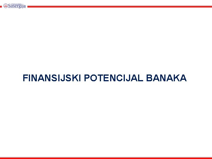 FINANSIJSKI POTENCIJAL BANAKA 