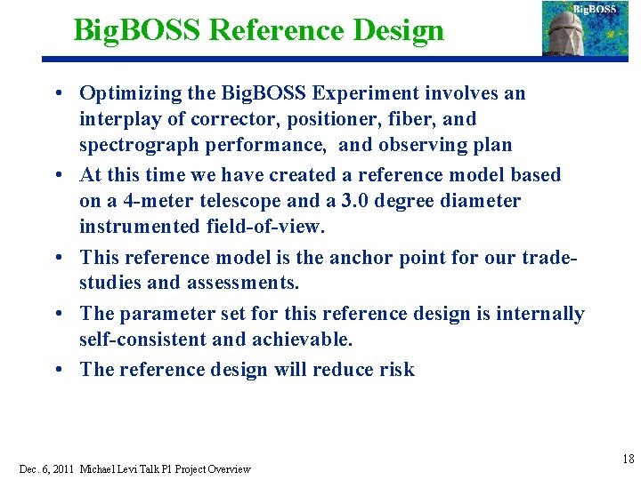 Big. BOSS Reference Design • Optimizing the Big. BOSS Experiment involves an interplay of