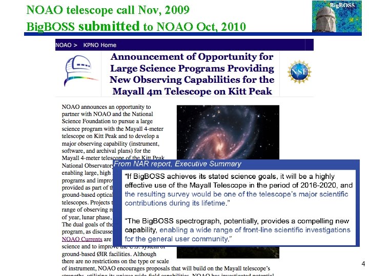 NOAO telescope call Nov, 2009 Big. BOSS submitted to NOAO Oct, 2010 4 4