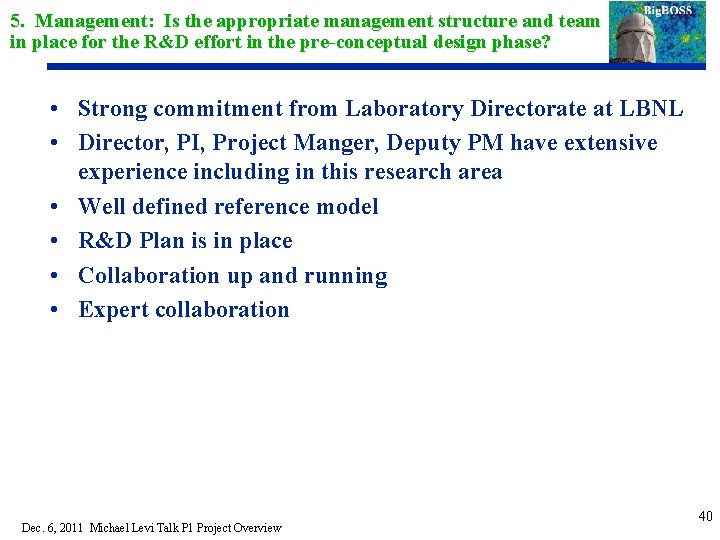 5. Management: Is the appropriate management structure and team in place for the R&D