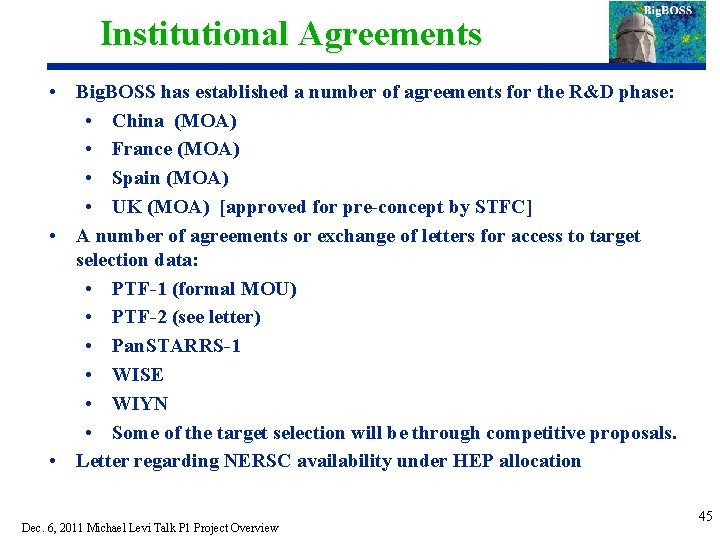 Institutional Agreements • Big. BOSS has established a number of agreements for the R&D