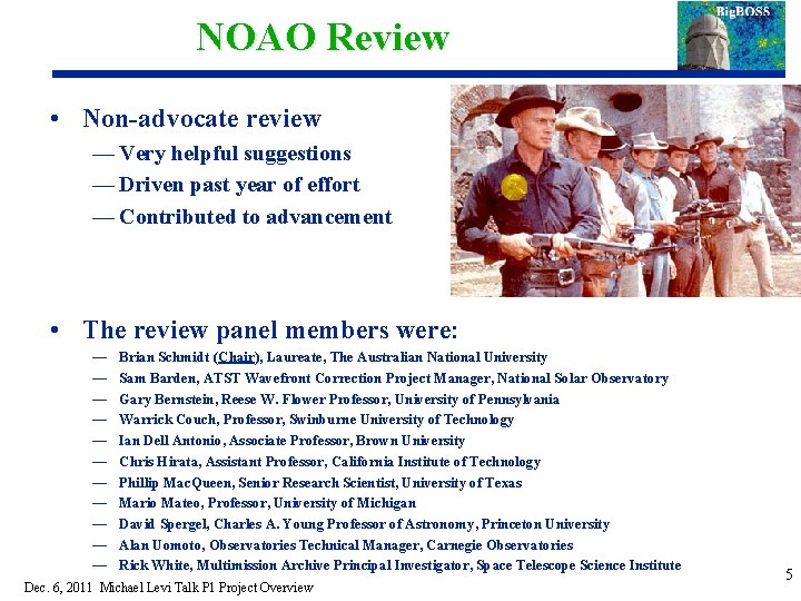 NOAO Review • Non-advocate review — Very helpful suggestions — Driven past year of