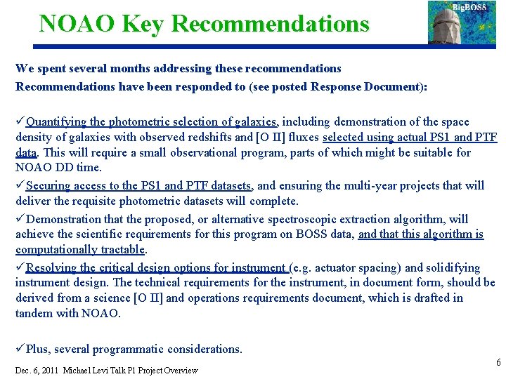 NOAO Key Recommendations We spent several months addressing these recommendations Recommendations have been responded