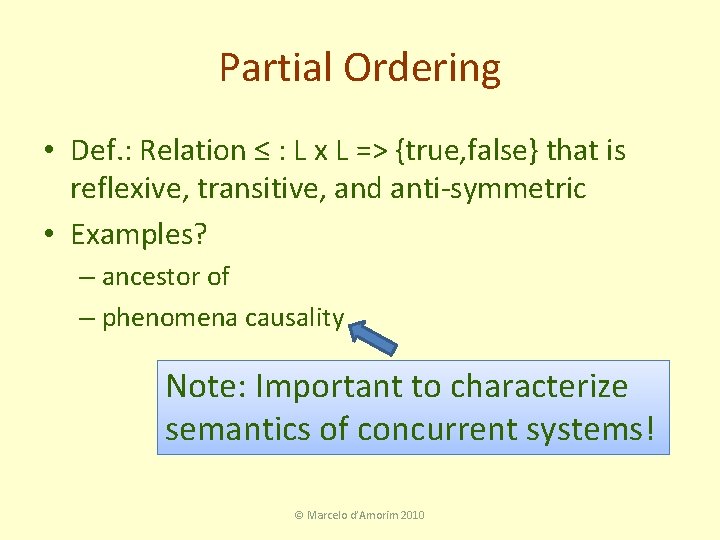 Partial Ordering • Def. : Relation ≤ : L x L => {true, false}