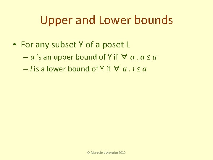Upper and Lower bounds • For any subset Y of a poset L –