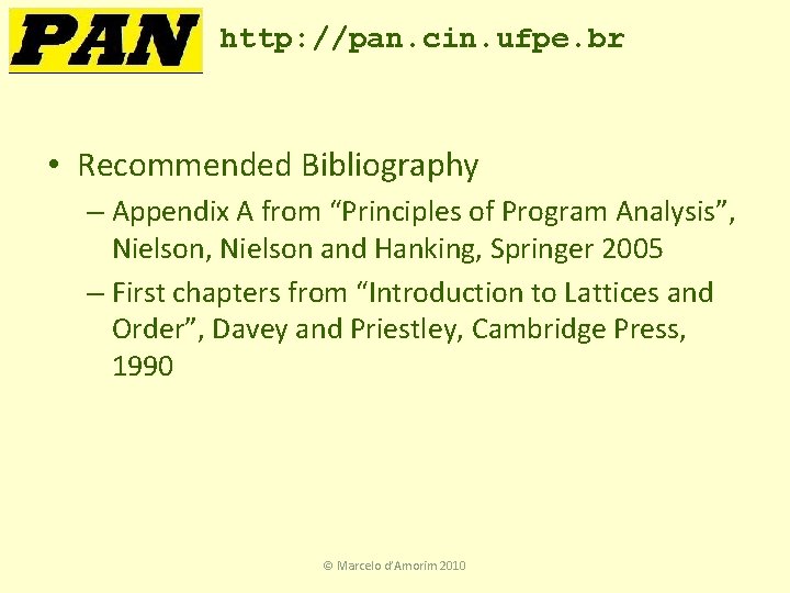 http: //pan. cin. ufpe. br • Recommended Bibliography – Appendix A from “Principles of