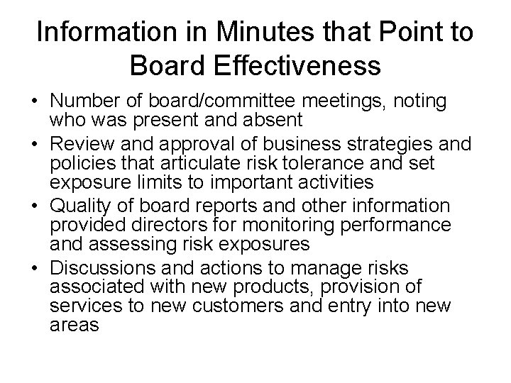 Information in Minutes that Point to Board Effectiveness • Number of board/committee meetings, noting