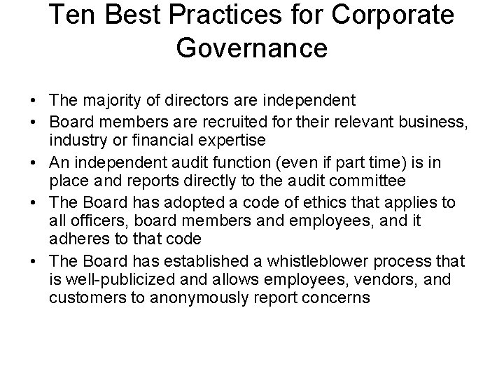 Ten Best Practices for Corporate Governance • The majority of directors are independent •