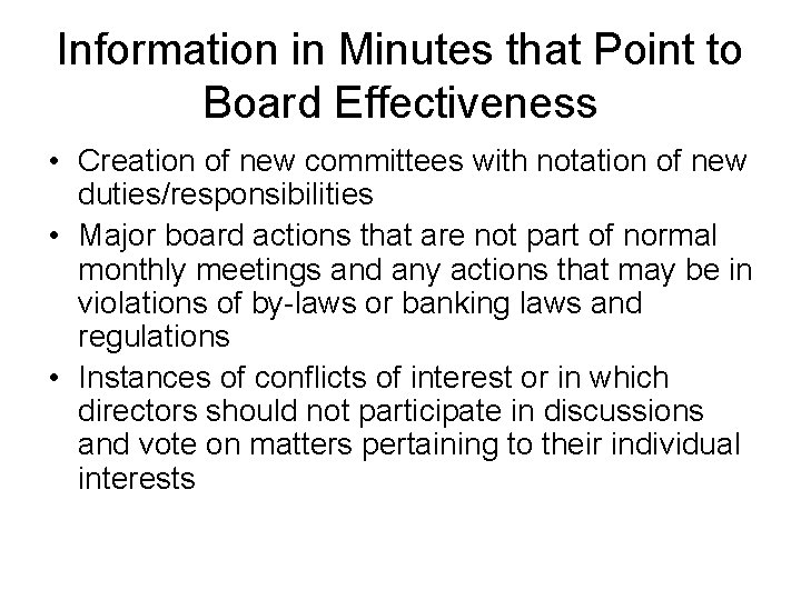 Information in Minutes that Point to Board Effectiveness • Creation of new committees with