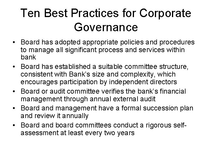 Ten Best Practices for Corporate Governance • Board has adopted appropriate policies and procedures