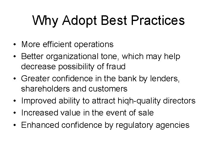 Why Adopt Best Practices • More efficient operations • Better organizational tone, which may