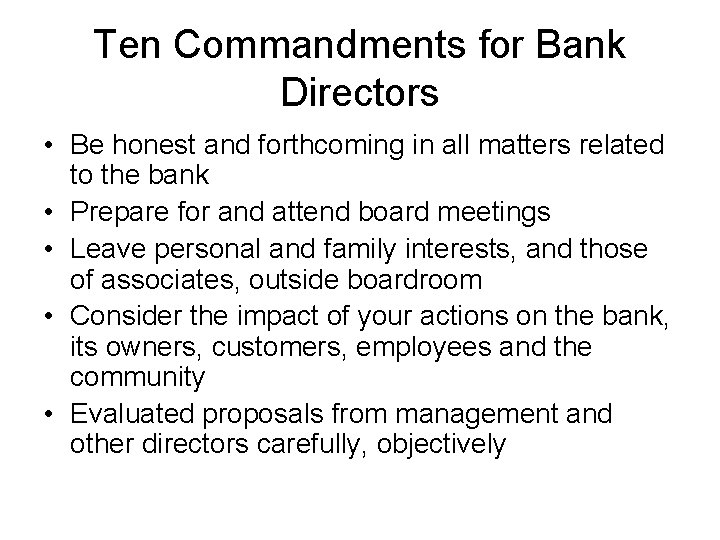 Ten Commandments for Bank Directors • Be honest and forthcoming in all matters related