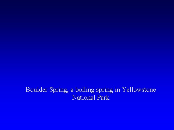 Boulder Spring, a boiling spring in Yellowstone National Park 