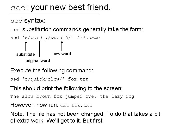 sed: your new best friend. sed syntax: sed substitution commands generally take the form:
