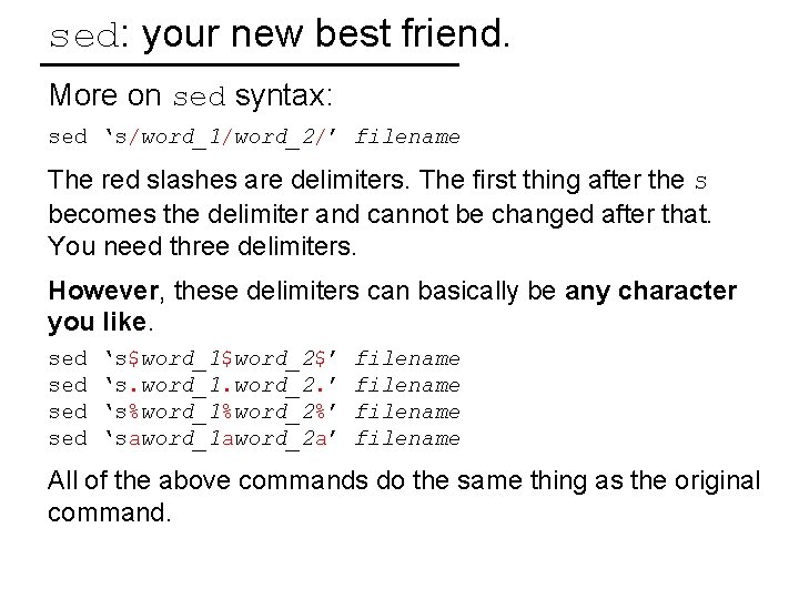 sed: your new best friend. More on sed syntax: sed ‘s/word_1/word_2/’ filename The red