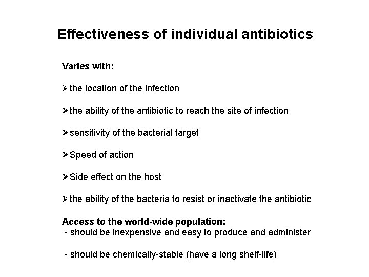 Effectiveness of individual antibiotics Varies with: Øthe location of the infection Øthe ability of