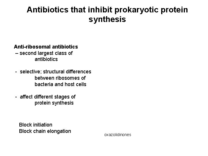 Antibiotics that inhibit prokaryotic protein synthesis Anti-ribosomal antibiotics – second largest class of antibiotics
