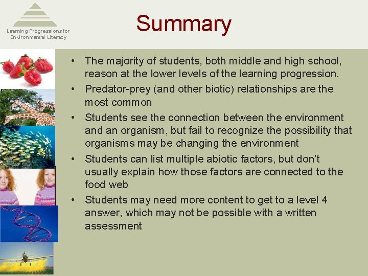 Learning Progressions for Environmental Literacy Summary • The majority of students, both middle and