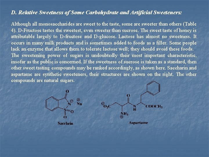 D. Relative Sweetness of Some Carbohydrate and Artificial Sweeteners: Although all monosaccharides are sweet