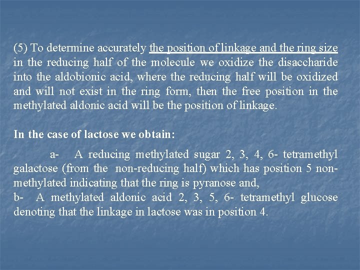 (5) To determine accurately the position of linkage and the ring size in the
