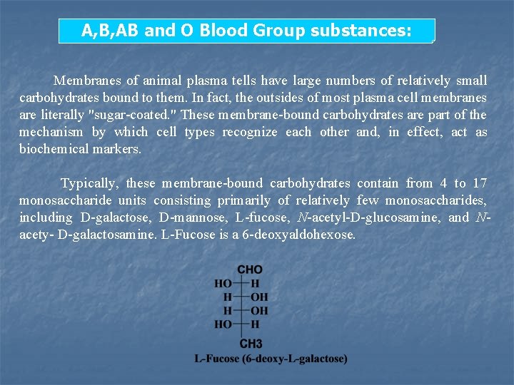 A, B, AB and O Blood Group substances: Membranes of animal plasma tells have