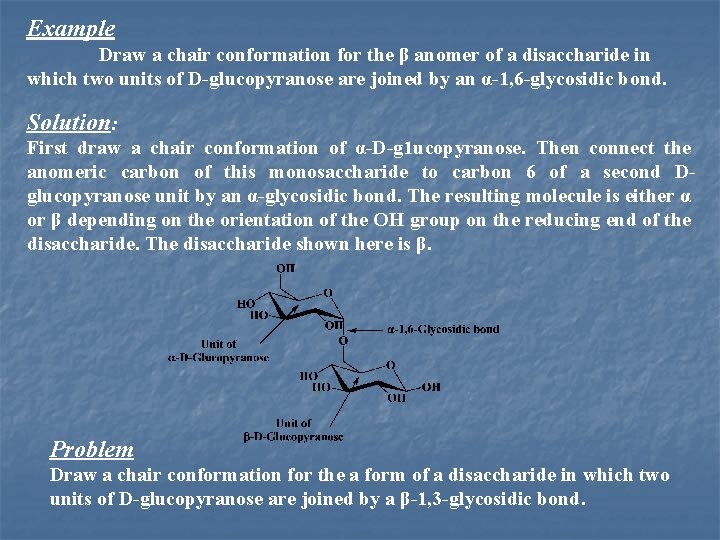 Example Draw a chair conformation for the β anomer of a disaccharide in which