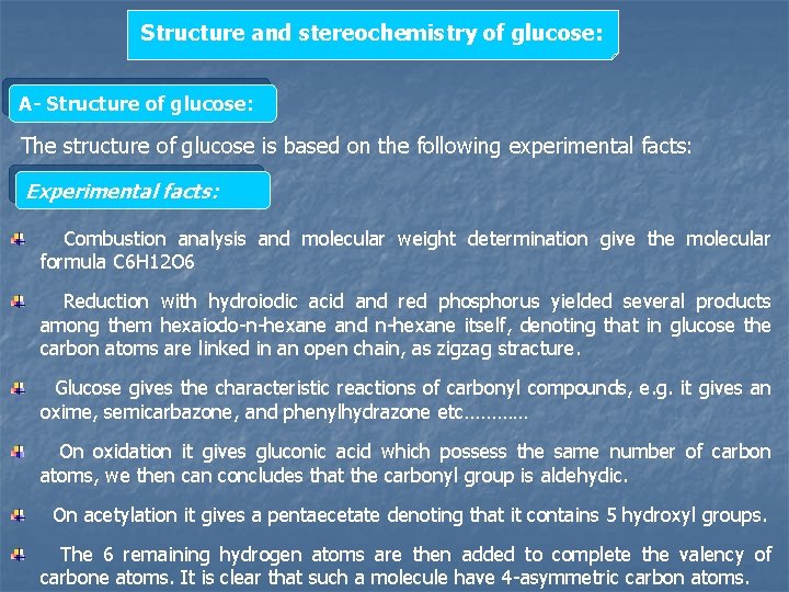 Structure and stereochemistry of glucose: A- Structure of glucose: The structure of glucose is