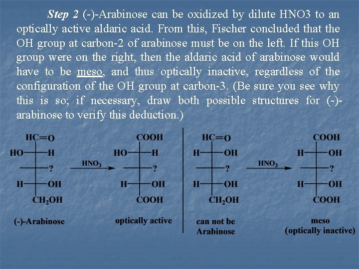 Step 2 ( ) Arabinose can be oxidized by dilute HNO 3 to an