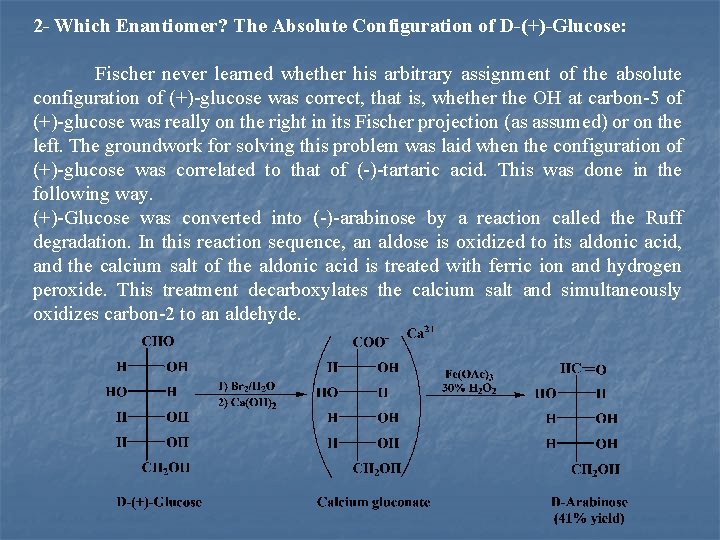 2 - Which Enantiomer? The Absolute Configuration of D-(+)-Glucose: Fischer never learned whether his