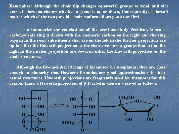 Remember: Although the chair flip changes equatorial groups to axial, and vice versa, it