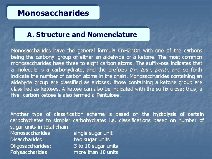Monosaccharides A. Structure and Nomenclature Monosaccharides have the general formula Cn. H 2 n.