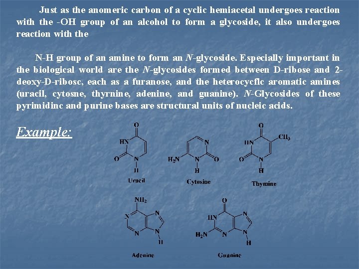 Just as the anomeric carbon of a cyclic hemiacetal undergoes reaction with the -OH