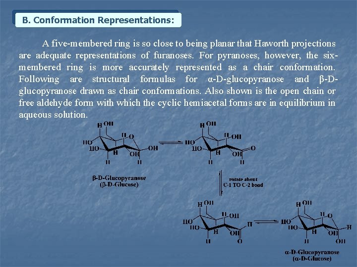 B. Conformation Representations: A five membered ring is so close to being planar that