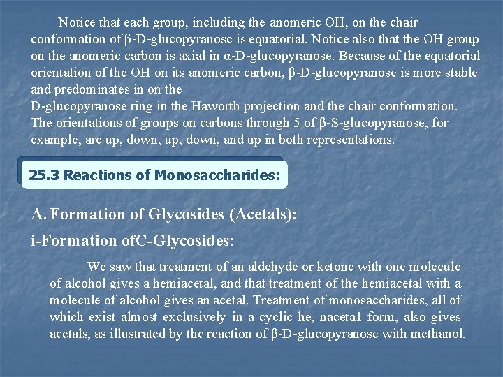 Notice that each group, including the anomeric OH, on the chair conformation of β