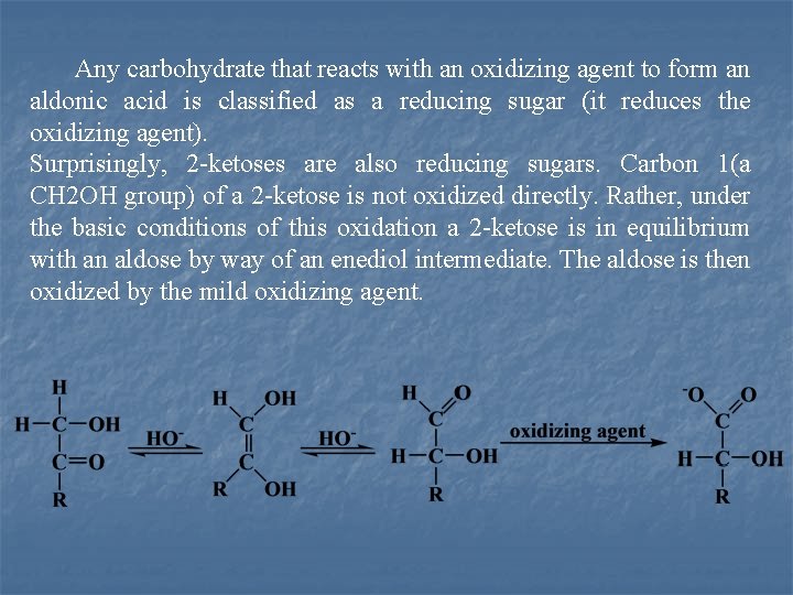 Any carbohydrate that reacts with an oxidizing agent to form an aldonic acid is