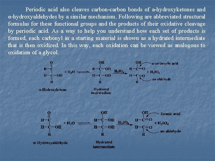 Periodic acid also cleaves carbon bonds of a hydroxyketones and α hydroxyaldehydes by a