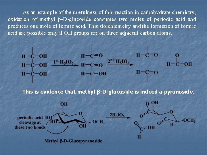 As an example of the usefulness of this reaction in carbohydrate chemistry, oxidation of