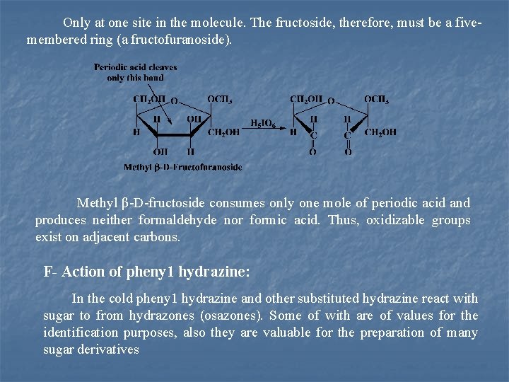 Only at one site in the molecule. The fructoside, therefore, must be a five