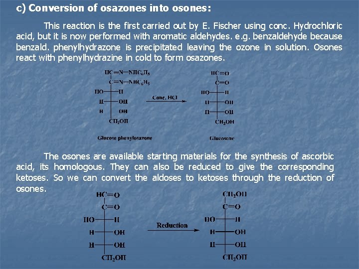 c) Conversion of osazones into osones: This reaction is the first carried out by
