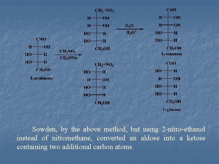 Sowden, by the above method, but using 2 nitro ethanol instead of nitromethane, converted