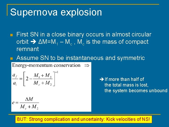 Supernova explosion n n First SN in a close binary occurs in almost circular