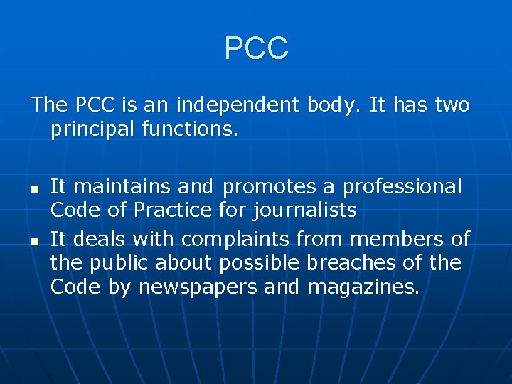 PCC The PCC is an independent body. It has two principal functions. n n