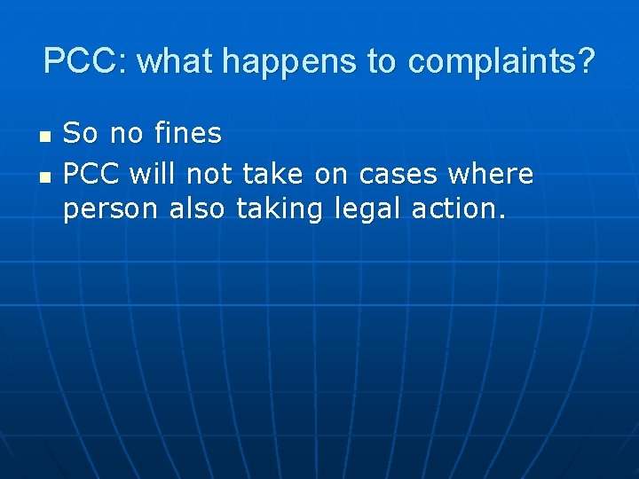 PCC: what happens to complaints? n n So no fines PCC will not take